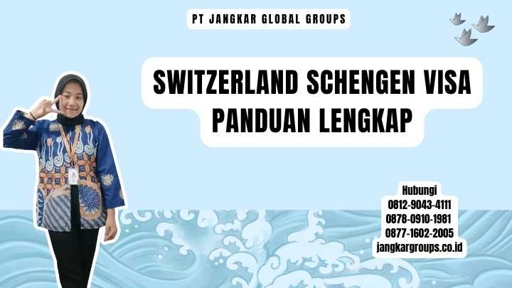 Switzerland Schengen Visa Panduan Lengkap