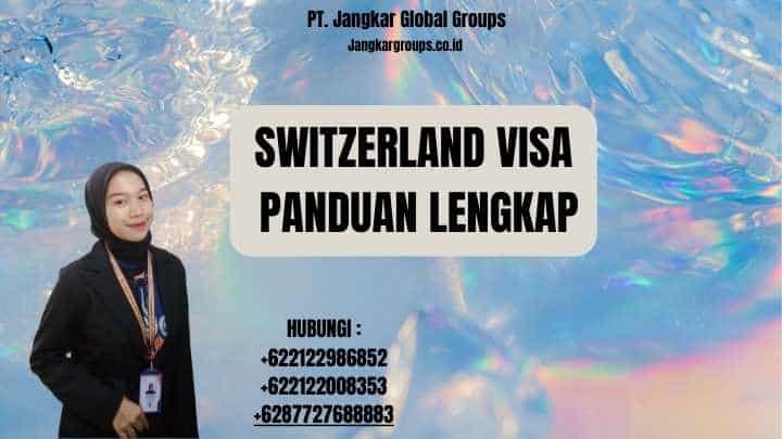 Switzerland Visa Panduan Lengkap