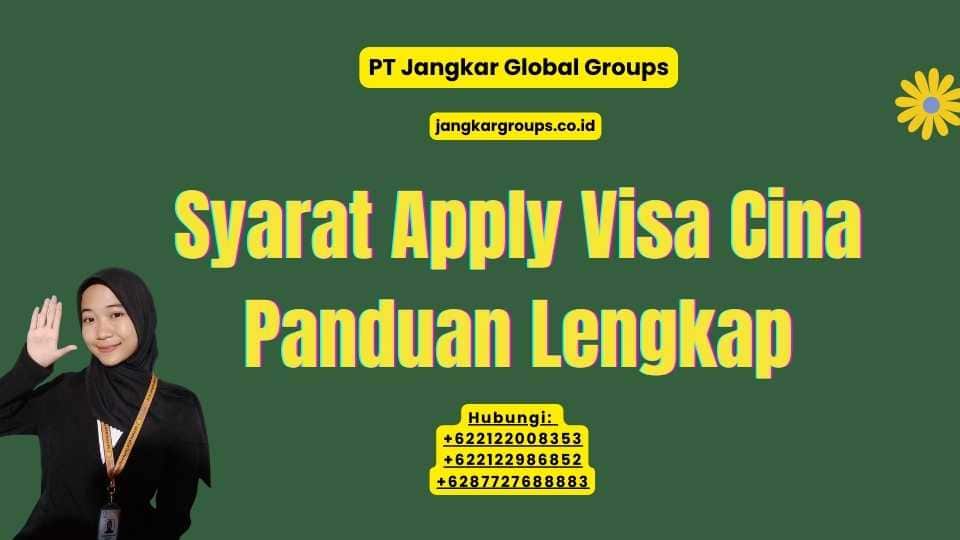 Syarat Apply Visa Cina Panduan Lengkap