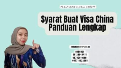 Syarat Buat Visa China Panduan Lengkap