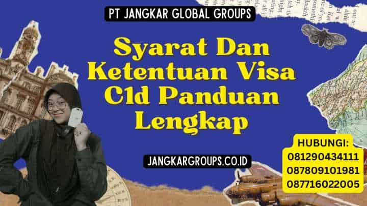 Syarat Dan Ketentuan Visa C1d Panduan Lengkap
