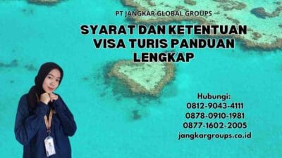 Syarat Dan Ketentuan Visa Turis Panduan Lengkap