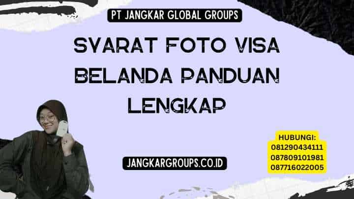 Syarat Foto Visa Belanda Panduan Lengkap