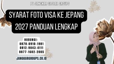 Syarat Foto Visa Ke Jepang 2027 Panduan Lengkap