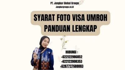 Syarat Foto Visa Umroh Panduan Lengkap