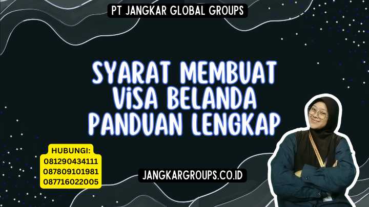 Syarat Membuat Visa Belanda Panduan Lengkap