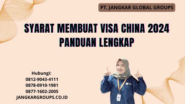 Syarat Membuat Visa China 2024 Panduan Lengkap