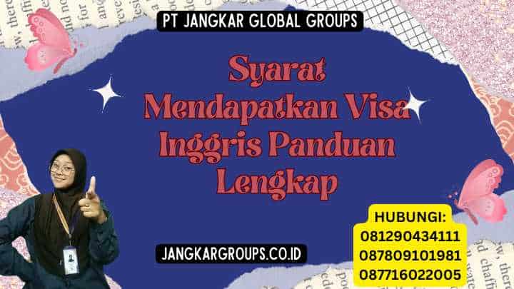 Syarat Mendapatkan Visa Inggris Panduan Lengkap
