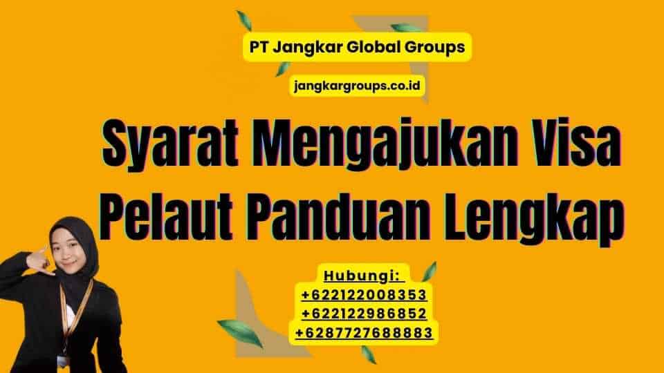 Syarat Mengajukan Visa Pelaut Panduan Lengkap