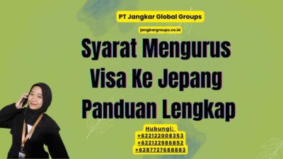 Syarat Mengurus Visa Ke Jepang Panduan Lengkap