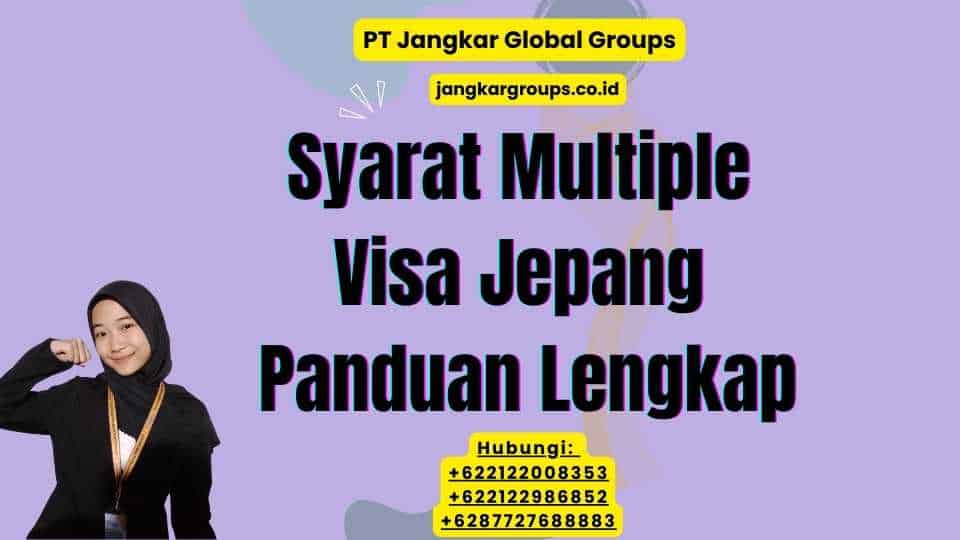 Syarat Multiple Visa Jepang Panduan Lengkap