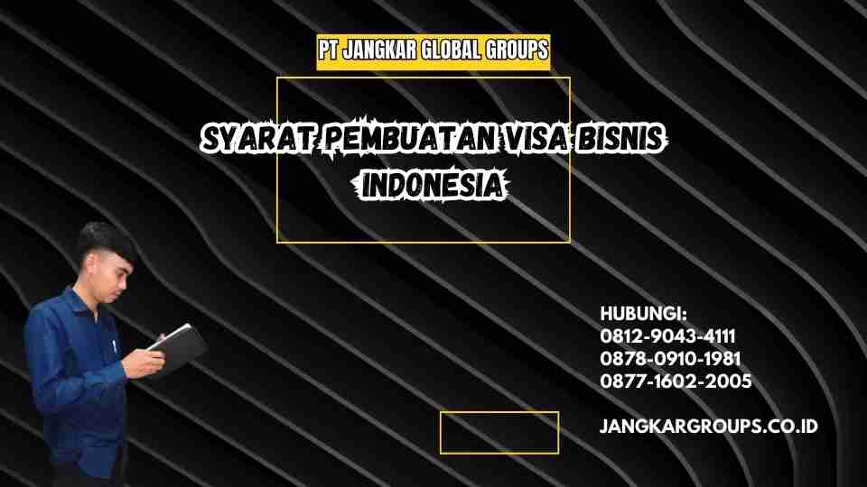 Syarat Pembuatan Visa Bisnis Indonesia