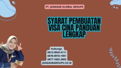 Syarat Pembuatan Visa Cina Panduan Lengkap