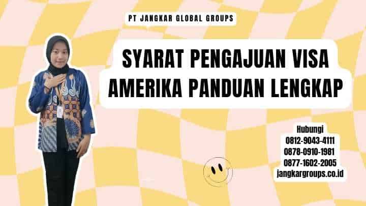 Syarat Pengajuan Visa Amerika Panduan Lengkap