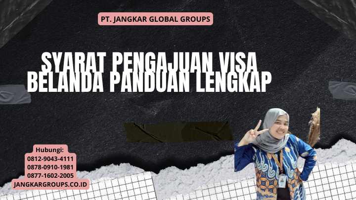 Syarat Pengajuan Visa Belanda Panduan Lengkap