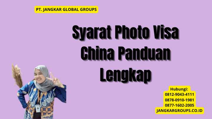 Syarat Photo Visa China Panduan Lengkap