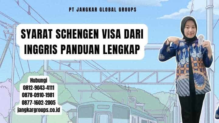 Syarat Schengen Visa Dari Inggris Panduan Lengkap