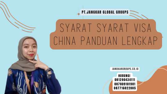 Syarat Syarat Visa China Panduan Lengkap