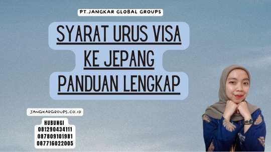 Syarat Urus Visa Ke Jepang Panduan Lengkap