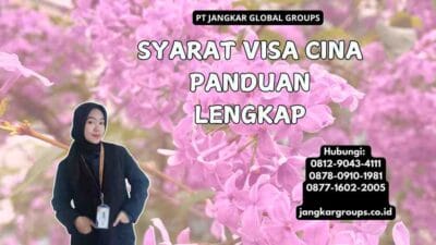 Syarat Visa Cina Panduan Lengkap
