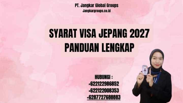 Syarat Visa Jepang 2027 Panduan Lengkap