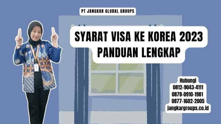 Syarat Visa Ke Korea 2023 Panduan Lengkap