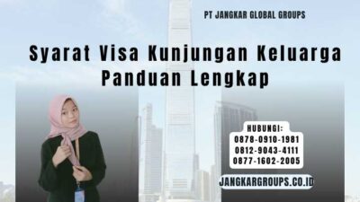 Syarat Visa Kunjungan Keluarga Panduan Lengkap