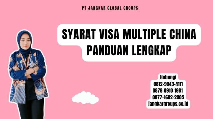 Syarat Visa Multiple China Panduan Lengkap