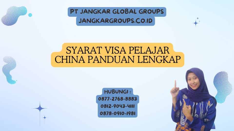 Syarat Visa Pelajar China Panduan Lengkap