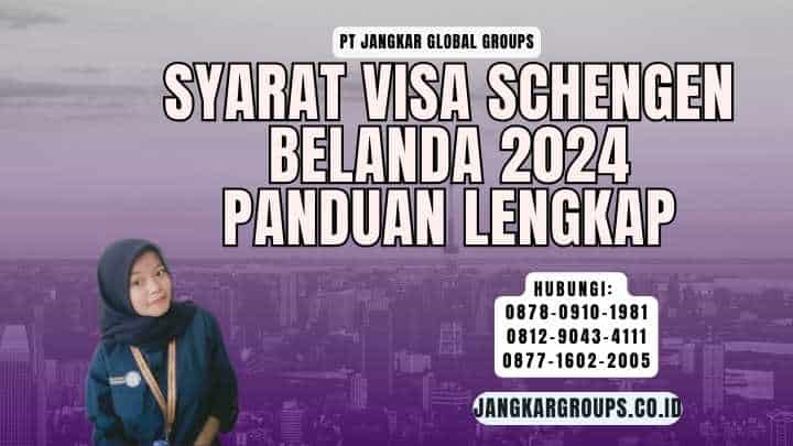 Syarat Visa Schengen Belanda 2024 Panduan Lengkap
