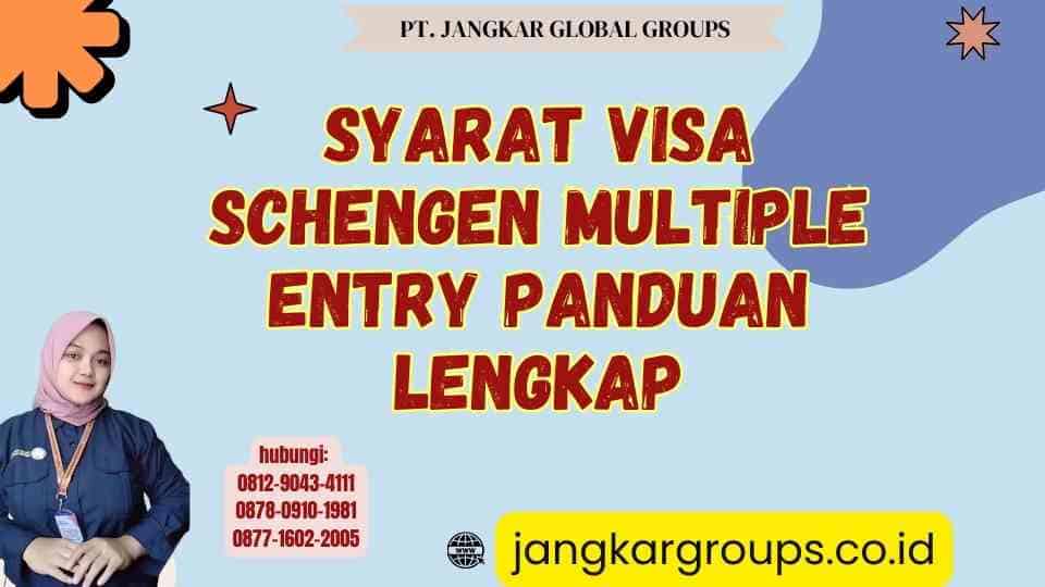 Syarat Visa Schengen Multiple Entry Panduan Lengkap