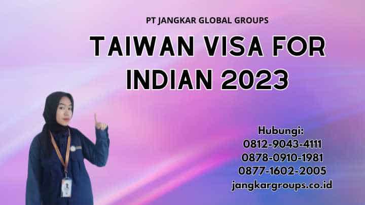 Taiwan Visa For Indian 2023
