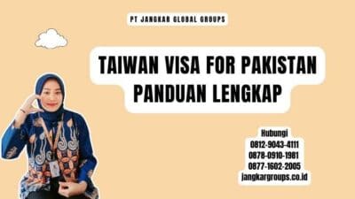 Taiwan Visa For Pakistan Panduan Lengkap