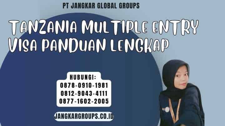Tanzania Multiple Entry Visa Panduan Lengkap