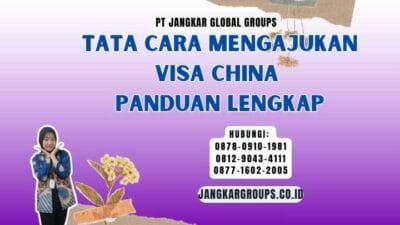 Tata Cara Mengajukan Visa China Panduan Lengkap