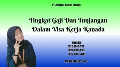 Tingkat Gaji Dan Tunjangan Dalam Visa Kerja Kanada