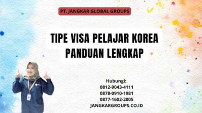 Tipe Visa Pelajar Korea Panduan Lengkap