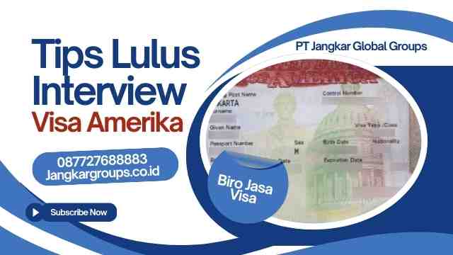 Tips Lulus Interview Visa Amerika Panduan Lengkap Urus Visa