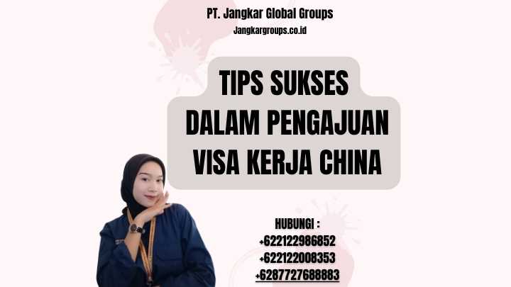 Tips Sukses Dalam Pengajuan Visa Kerja China