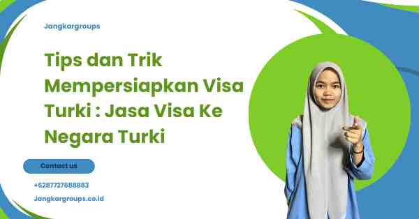 Tips dan Trik Mempersiapkan Visa Turki : Jasa Visa Ke Negara Turki