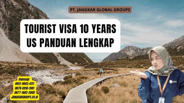 Tourist Visa 10 Years US Panduan Lengkap