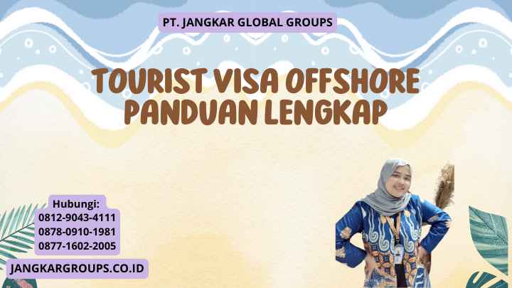 Tourist Visa Offshore Panduan Lengkap