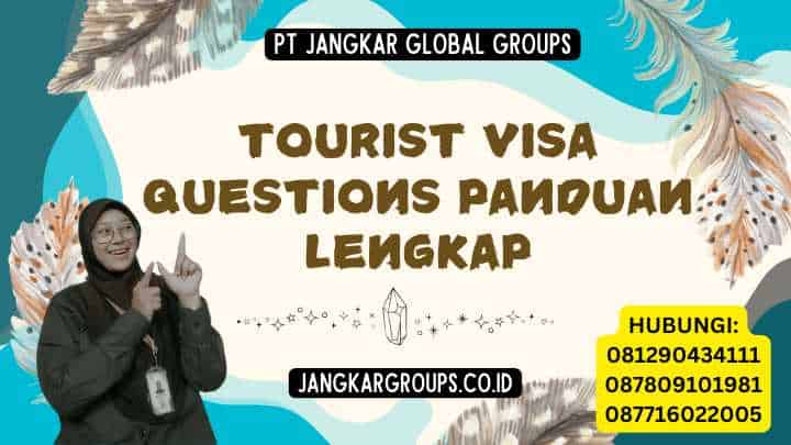 Tourist Visa Questions Panduan Lengkap