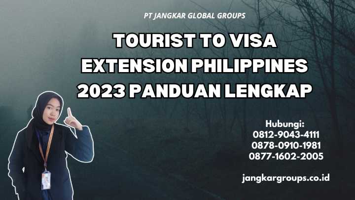 Tourist to Visa Extension Philippines 2023 Panduan Lengkap