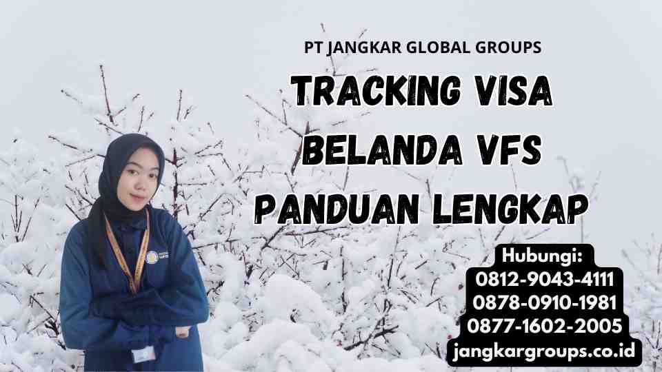 Tracking Visa Belanda VFS Panduan Lengkap