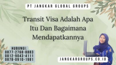 Transit Visa Adalah Apa Itu Dan Bagaimana Mendapatkannya