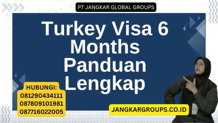 Turkey Visa 6 Months Panduan Lengkap