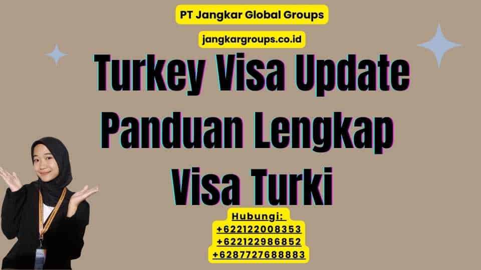 Turkey Visa Update Panduan Lengkap Visa Turki