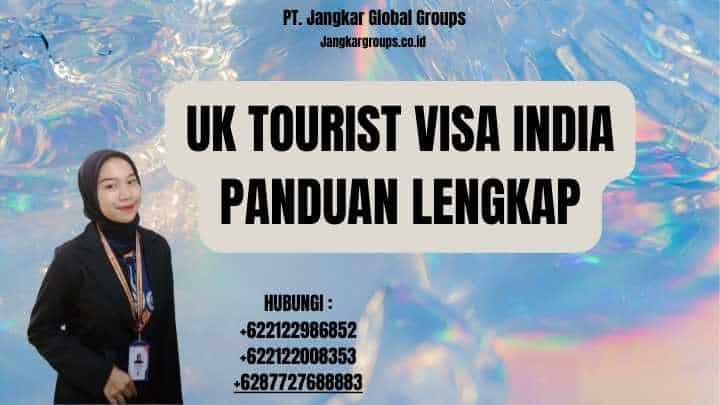 Uk Tourist Visa India Panduan Lengkap