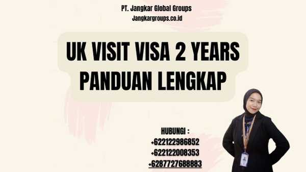 Uk Visit Visa 2 Years Panduan Lengkap